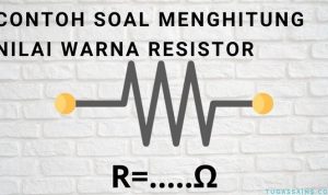 Contoh soal menghitung nilai resistor