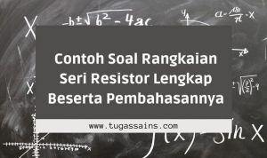 Contoh-Soal-Rangkaian-Seri-Resistor-Lengkap-Beserta-Pembahasannya Contoh Soal Rangkaian Seri Resistor Lengkap Beserta Pembahasannya