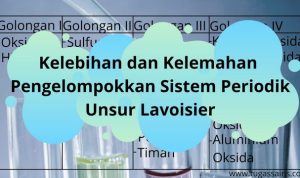 Kelebihan dan Kelemahan Pengelompokkan Sistem Periodik Unsur Lavoisier