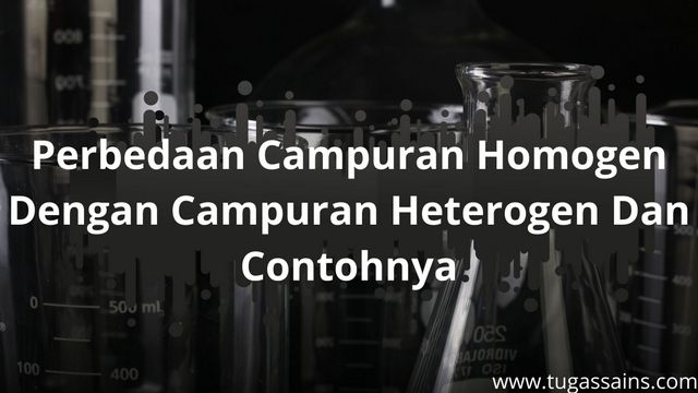 Perbedaan Campuran Homogen Dengan Campuran Heterogen Dan Contohnya