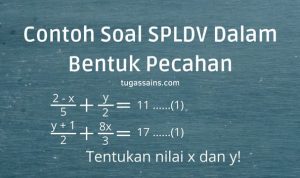 Contoh Soal SPLDV Dalam Bentuk Pecahan