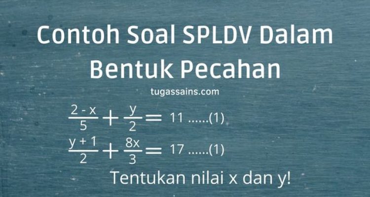 Contoh Soal SPLDV Dalam Bentuk Pecahan