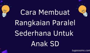 Cara-Membuat-Rangkaian-Paralel-Sederhana-Untuk-Anak-SD Cara Membuat Rangkaian Paralel Sederhana Untuk Anak SD