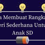 Cara Membuat Rangkaian Seri Sederhana Untuk Anak SD