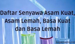 Daftar Senyawa Asam Kuat2C Asam Lemah2C Basa Kuat dan Basa Lemah