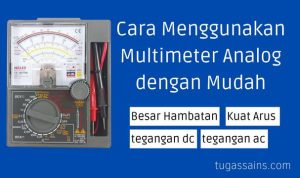 Cara Menggunakan Multimeter Analog dengan Mudah