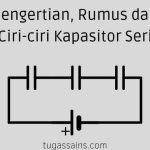 Pengertian2C Rumus dan Ciri ciri Kapasitor Seri