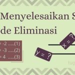 Cara Menyelesaikan SPLTV Metode Eliminasi