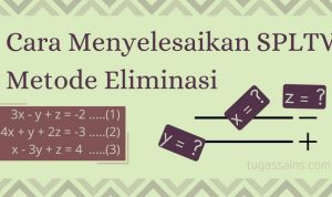 Cara Menyelesaikan SPLTV Metode Eliminasi