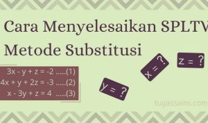 Cara Menyelesaikan SPLTV Metode Substitusi