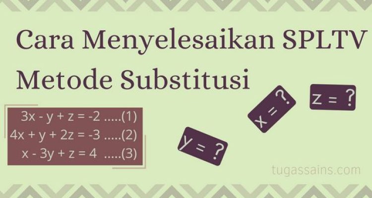 Cara Menyelesaikan SPLTV Metode Substitusi