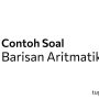 contoh soal barisan aritmatika
