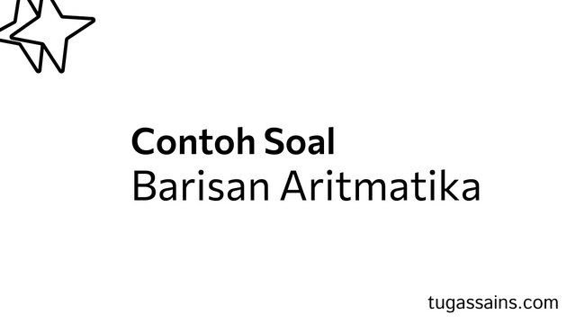 contoh soal barisan aritmatika