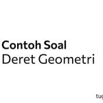 contoh soal deret geometri