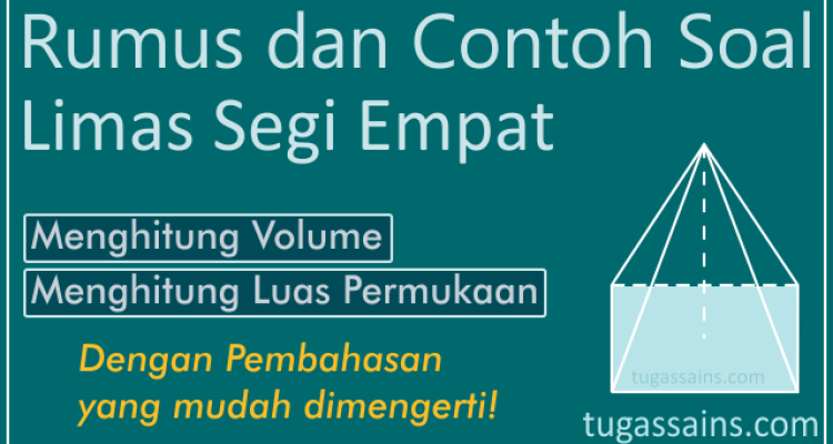 Rumus dan Contoh Soal Limas Segi Empat